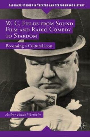 Cover of W. C. Fields from Sound Film and Radio Comedy to Stardom