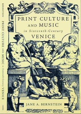 Book cover for Print Culture and Music in Sixteenth-Century Venice