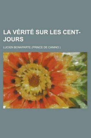 Cover of La Verite Sur Les Cent-Jours