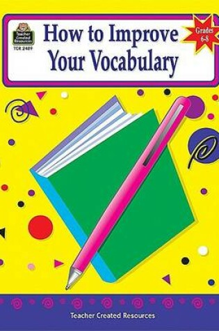 Cover of How to Improve Your Vocabulary, Grades 6-8