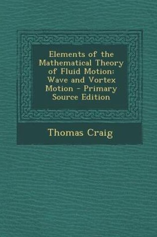 Cover of Elements of the Mathematical Theory of Fluid Motion