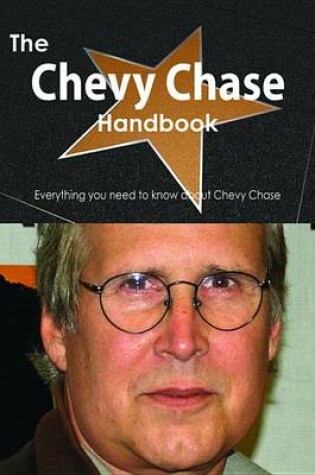 Cover of The Chevy Chase Handbook - Everything You Need to Know about Chevy Chase