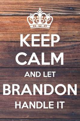 Book cover for Keep Calm and Let Brandon Handle It