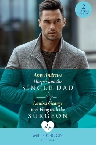 Cover of Harper And The Single Dad / Ivy's Fling With The Surgeon