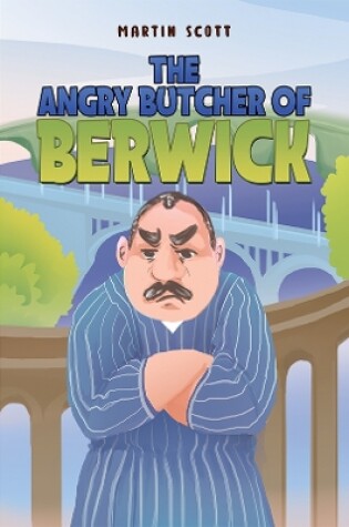 Cover of The Angry Butcher of Berwick