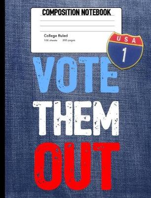 Book cover for Vote Them Out Composition Notebook