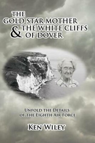 Cover of The Gold Star Mother and the White Cliffs of Dover