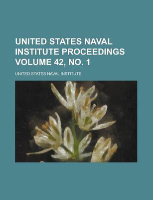 Book cover for United States Naval Institute Proceedings Volume 42, No. 1