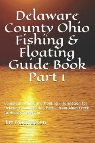 Cover of Delaware County Ohio Fishing & Floating Guide Book Part 1