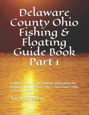 Book cover for Delaware County Ohio Fishing & Floating Guide Book Part 1