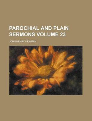 Book cover for Parochial and Plain Sermons Volume 23