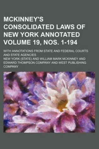 Cover of McKinney's Consolidated Laws of New York Annotated Volume 19, Nos. 1-194; With Annotations from State and Federal Courts and State Agencies