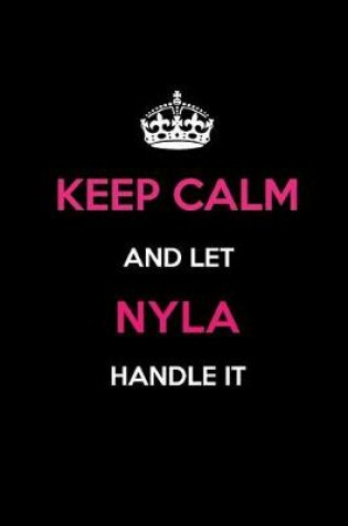 Cover of Keep Calm and Let Nyla Handle It