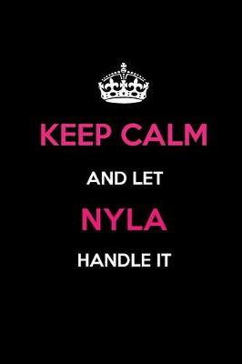 Book cover for Keep Calm and Let Nyla Handle It