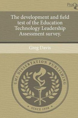 Cover of The Development and Field Test of the Education Technology Leadership Assessment Survey