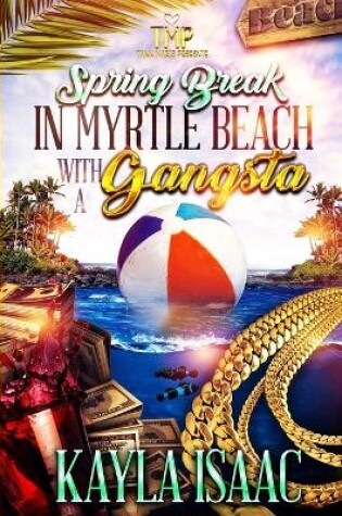 Cover of Spring Break in Myrtle Beach with a Gangsta