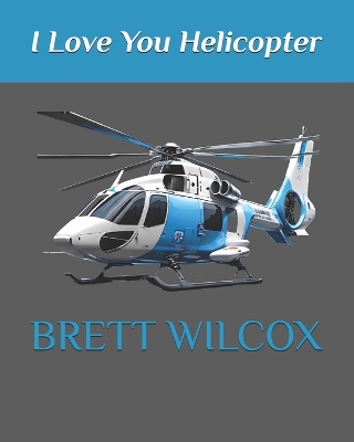 Book cover for I Love You Helicopter