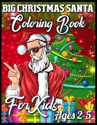 Book cover for Big Christmas Santa Coloring Book For Kids Ages 2-5