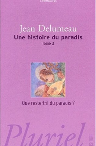 Cover of Une Histoire Du Paradis, Tome 3, Que Reste-t-Il Du Paradis?