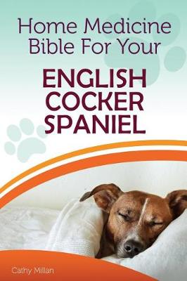 Book cover for Home Medicine Bible for Your English Cocker Spaniel