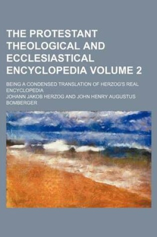 Cover of The Protestant Theological and Ecclesiastical Encyclopedia Volume 2; Being a Condensed Translation of Herzog's Real Encyclopedia