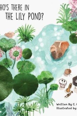 Cover of Who's There in the Lily Pond?