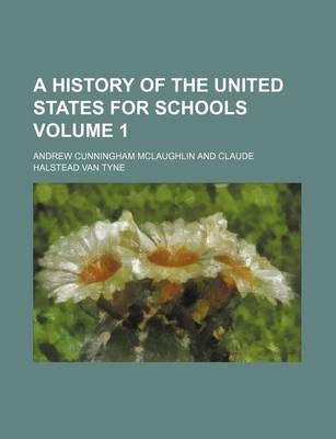 Book cover for A History of the United States for Schools Volume 1