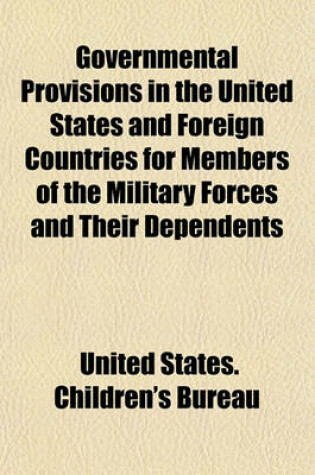 Cover of Governmental Provisions in the United States and Foreign Countries for Members of the Military Forces and Their Dependents