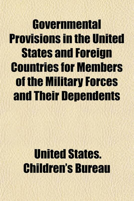 Book cover for Governmental Provisions in the United States and Foreign Countries for Members of the Military Forces and Their Dependents