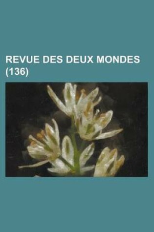 Cover of Revue Des Deux Mondes (136)