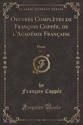 Book cover for Oeuvres Complètes de François Coppée, de l'Académie Française, Vol. 3