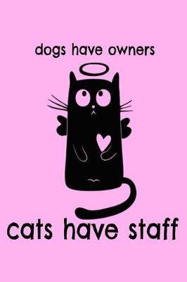 Book cover for Dogs Have Owners Cats Have Staff