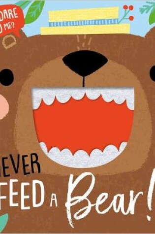 Cover of Never Feed a Bear!
