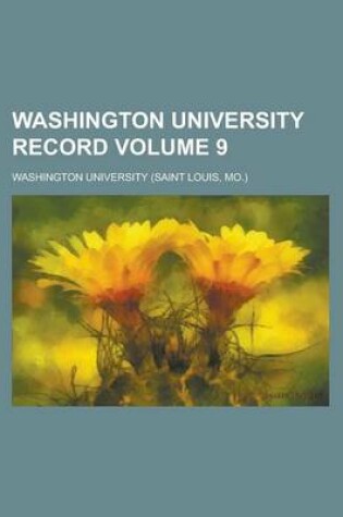 Cover of Washington University Record Volume 9