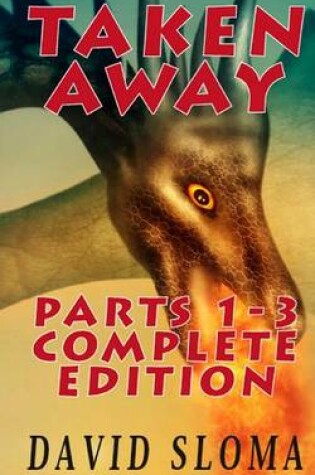 Cover of Taken Away Parts 1 - 3 Complete Edition
