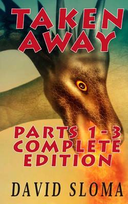 Book cover for Taken Away Parts 1 - 3 Complete Edition