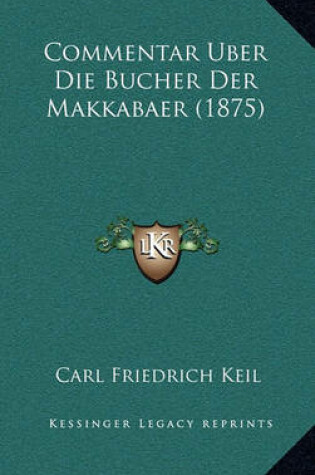 Cover of Commentar Uber Die Bucher Der Makkabaer (1875)