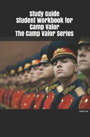 Cover of Study Guide Student Workbook for Camp Valor The Camp Valor Series