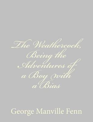 Book cover for The Weathercock, Being the Adventures of a Boy with a Bias