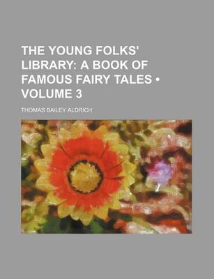 Book cover for The Young Folks' Library (Volume 3); A Book of Famous Fairy Tales