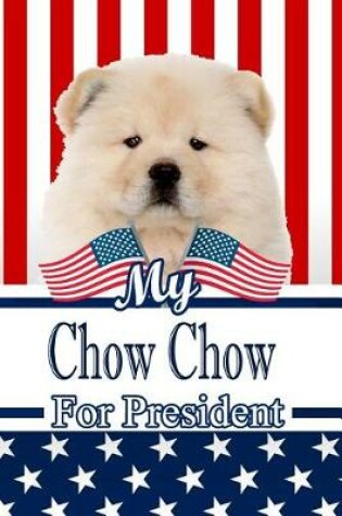 Cover of My Chow Chow for President