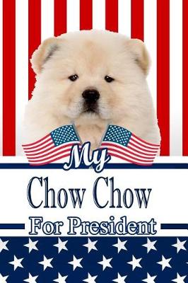 Book cover for My Chow Chow for President