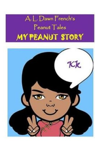 Cover of My Peanut Story (K)