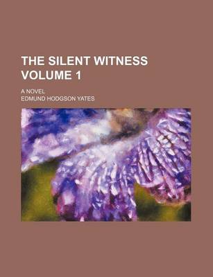 Book cover for The Silent Witness Volume 1; A Novel