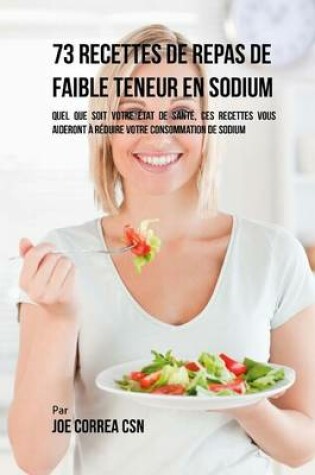 Cover of 73 Recettes Pauvres en Sodium