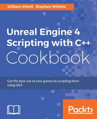 Book cover for Unreal Engine 4 Scripting with C++ Cookbook