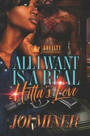 Cover of All I Want Is A Real Hitta's Love