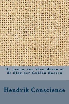 Book cover for de Leeuw Van Vlaenderen of de Slag Der Gulden Sporen