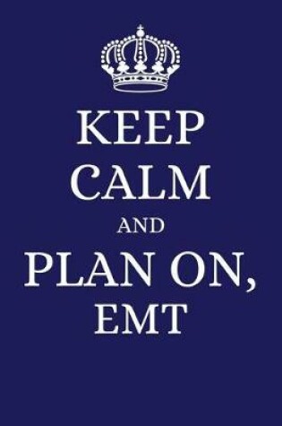 Cover of Keep Calm and Plan on EMT