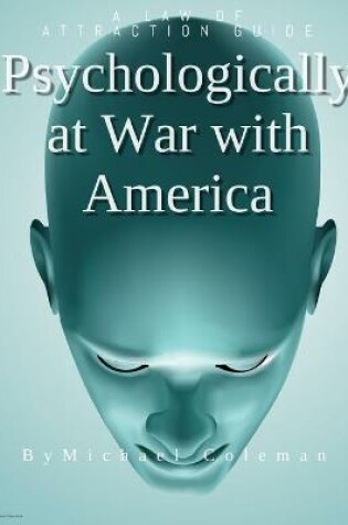 Cover of Psychologically at war with America